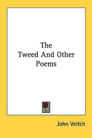 The Tweed And Other Poems de John Veitch