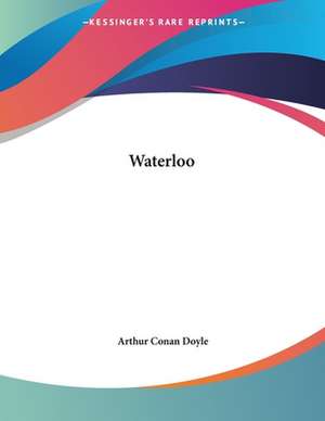 Waterloo de Arthur Conan Doyle