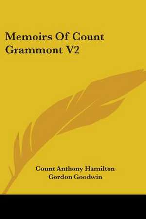 Memoirs Of Count Grammont V2 de Count Anthony Hamilton