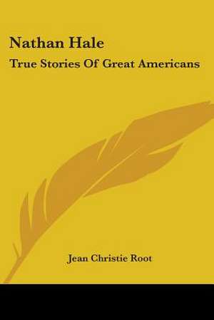 Nathan Hale de Jean Christie Root