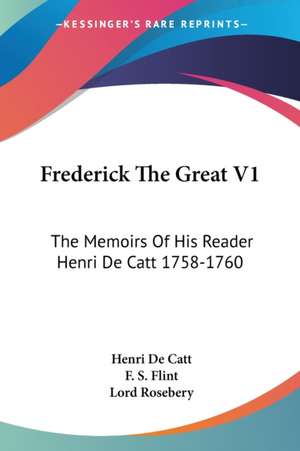 Frederick The Great V1 de Henri De Catt