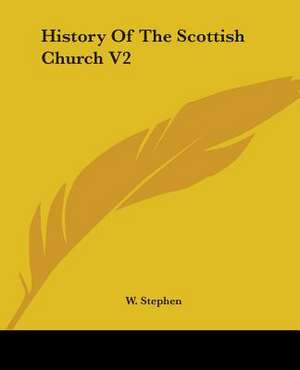 History Of The Scottish Church V2 de W. Stephen