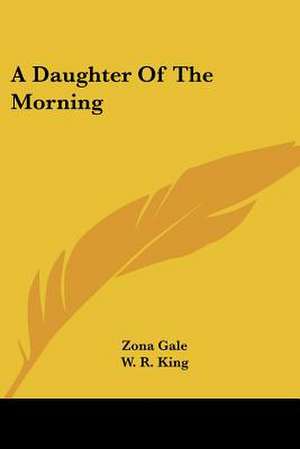 A Daughter Of The Morning de Zona Gale