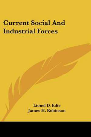 Current Social And Industrial Forces de Lionel D. Edie