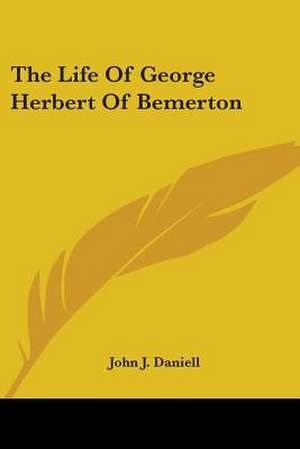 The Life Of George Herbert Of Bemerton de John J. Daniell