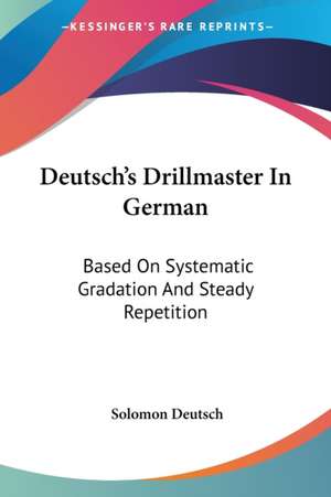 Deutsch's Drillmaster In German de Solomon Deutsch