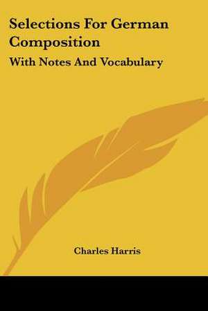 Harris, C: Selections For German Composition