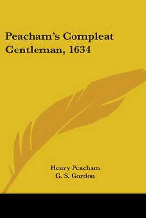 Peacham's Compleat Gentleman, 1634 de Henry Peacham