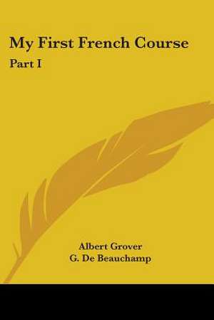 My First French Course de Albert Grover