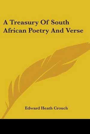 A Treasury Of South African Poetry And Verse de Edward Heath Crouch