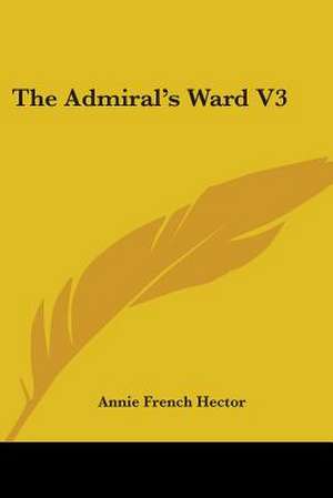 The Admiral's Ward V3 de Annie French Hector