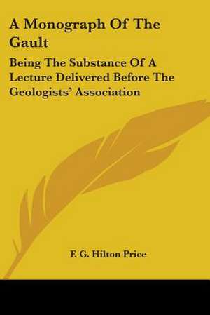 A Monograph Of The Gault de F. G. Hilton Price