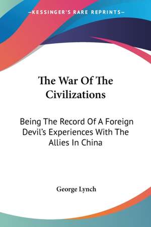 The War Of The Civilizations de George Lynch