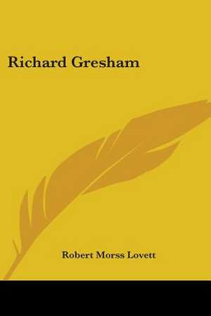 Richard Gresham de Robert Morss Lovett