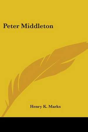 Peter Middleton de Henry K. Marks