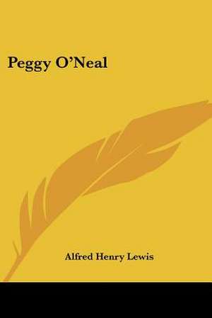 Peggy O'Neal de Alfred Henry Lewis