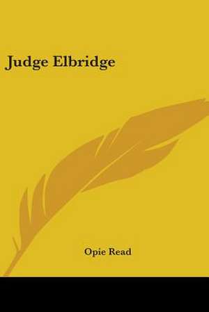 Judge Elbridge de Opie Read