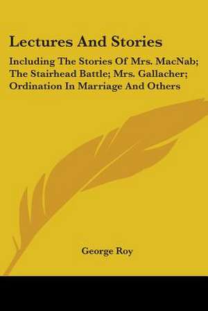 Lectures And Stories de George Roy