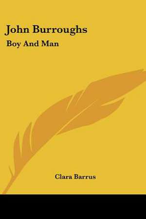 John Burroughs de Clara Barrus