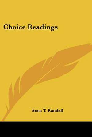 Choice Readings de Anna T. Randall