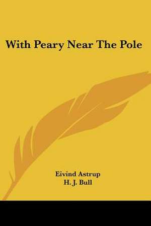 With Peary Near The Pole de Eivind Astrup