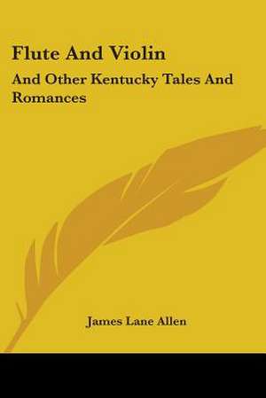 Flute And Violin de James Lane Allen