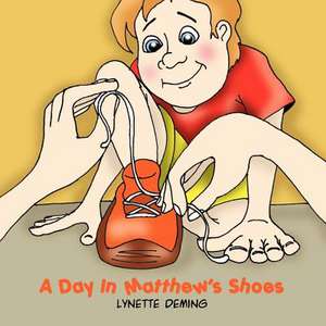 A Day In Matthew's Shoes de Lynette Deming