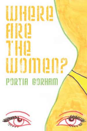 Where Are The Women de Portia Gorham