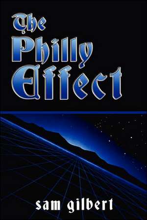 The Philly Effect de Sam Gilbert