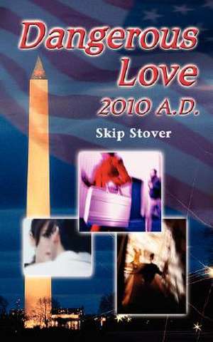 Dangerous Love de Skip Stover