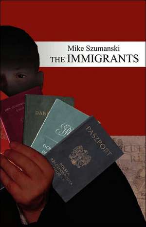 The Immigrants de Mike Szumanski