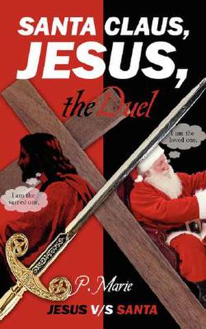 Santa Claus, Jesus, the Duel: Jesus v/s Santa de P. Marie