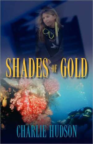 Shades of Gold de Charlie Hudson