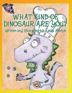 What Kind of Dinosaur Are You? de Kathy Marble