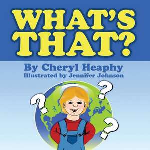 What's That? de Cheryl Heaphy