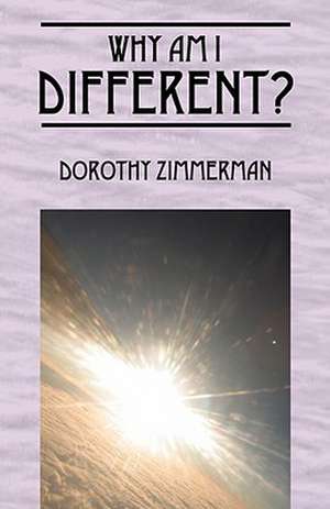 Why Am I Different? de Dorothy Zimmerman