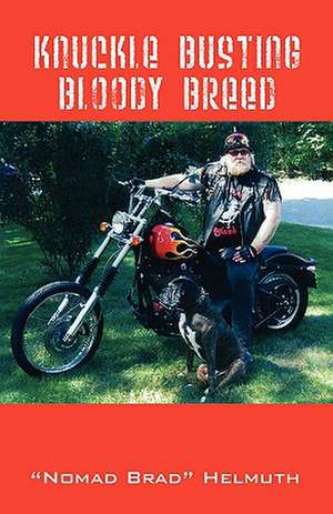 Knuckle Busting Bloody Breed de "Nomad" Brad Helmuth