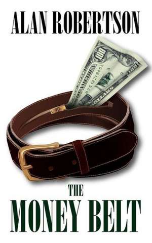 The Money Belt de Alan Robertson