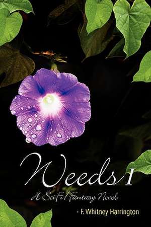 Weeds de F Whitney Harrington