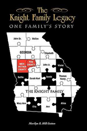 The Knight Family Legacy: One Family's Story de Marilyn R. Hill-Sutton