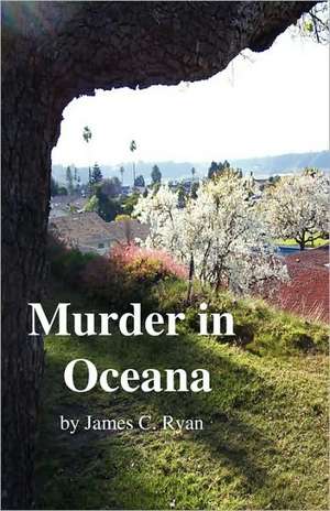 Murder in Oceana de James C. Ryan