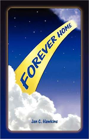 Forever Home de Jan C. Hawkins