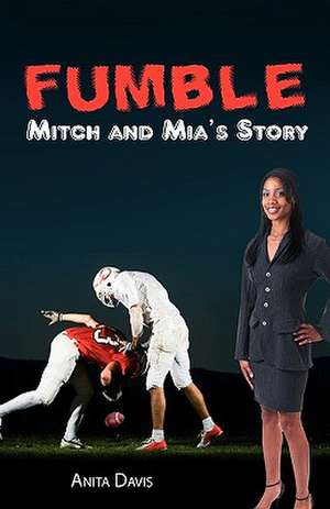 Fumble: Mitch and MIA's Story de Anita Davis