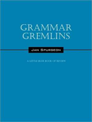 Grammar Gremlins: A Little Blue Book Of Review de Jan Spurgeon