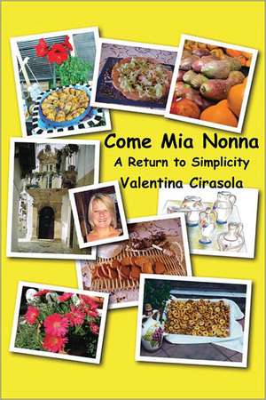 Come Mia Nonna: A Return To Simplicity de Valentina Cirasola