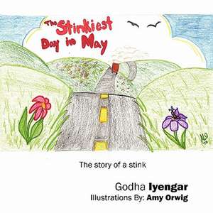 The Stinkiest Day in May: The story of a stink de Godha Iyengar