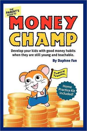 Money Champ: For Kids 18 months - 10 years de Daphne Fan