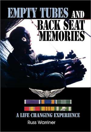 Empty Tubes and Back Seat Memories: A Life Changing Experience de Russ Warriner