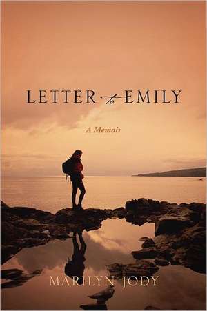 Letter to Emily: A Memoir de Marilyn Jody