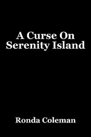 A Curse on Serenity Island de Ronda Coleman